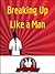 Breaking Up Like a Man