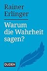 Warum die Wahrheit sagen? (Warum?) (German Edition) Warum die Wahrheit sagen? (Warum?) (German Edition)