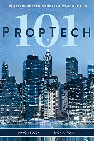 PropTech 101: Turning Chaos Into Cash Through Real Estate Innovation (Kindle Edition)