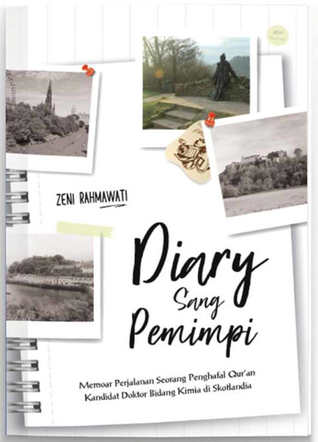Diary sang Pemimpi : Memoar Seorang Penghafal Quran, Kandidat Doktor Kimia di Skotlandia