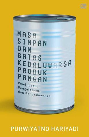 Masa Simpan dan Batas Kedaluwarsa Produk Pangan