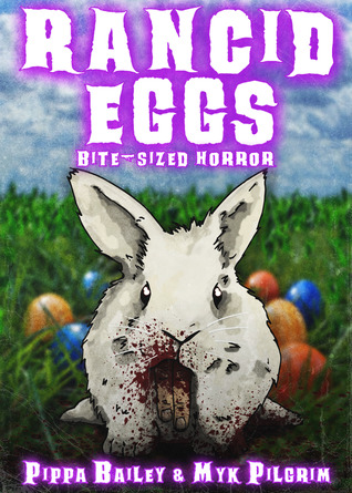 Rancid Eggs: Bite-sized Horror for Easter