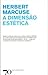 A Dimensão Estética by Herbert Marcuse
