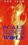 Scale of Dragon, Tooth of Wolf