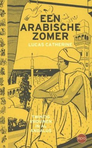 Een Arabische zomer. Twintig vrouwen in al Andalus (Paperback)