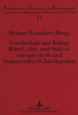 Gesellschaft und Kultur Mittel-, Ost- und Südosteuropas im 18. und beginnenden 19. Jahrhundert: Festschrift für Erich Donnert zum 65. Geburtstag