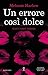 Un errore così dolce by Melanie Harlow