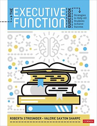 The Executive Function Guidebook: Strategies to Help All Students Achieve Success (Kindle Edition)
