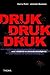 Druk, druk, druk