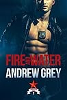 Book cover for Fire and Water (Carlisle Cops #1)