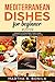 Mediterranean Dishes for Beginner #2019 by Martha B. Bonila