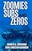 Zoomies, Subs, and Zeros (A...