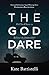 The God Dare: Will You Choose to Believe the Impossible?