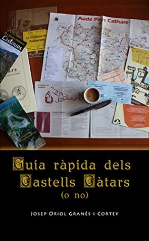 Guia ràpida dels Castells Càtars ( o no ) (Catalan Edition)
