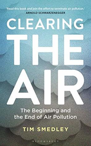 Clearing the Air: The Beginning and the End of Air Pollution (Hardcover)