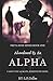 Abandoned By an Alpha