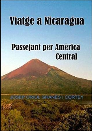 Viatge a Nicaragua.Passejant Per Amèrica Central (Paperback)