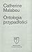 Ontologia przypadłości. Esej o plastyczności destrukcyjnej