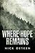 Where Hope Remains by Nick Oetken
