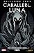 Caballero Luna. Fases (100% Marvel. Caballero Luna #8)
