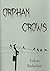 Orphan Crows