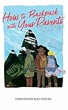 How to Backpack with Your Parents