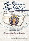 My Queen, My Mother: A Living Novena