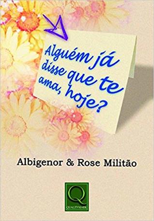 ALGUÉM JÁ DISSE QUE TE AMA, HOJE?