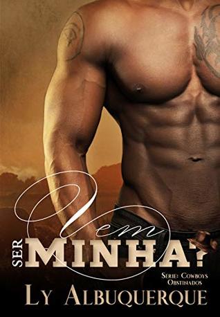 Vem Ser Minha? (Cowboys Obstinados Livro 1) (Portuguese Edition)