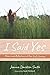 I Said Yes: Poems and Refle...