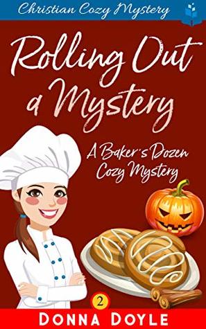 Rolling Out a Mystery (A Baker's Dozen Cozy Mystery #2)