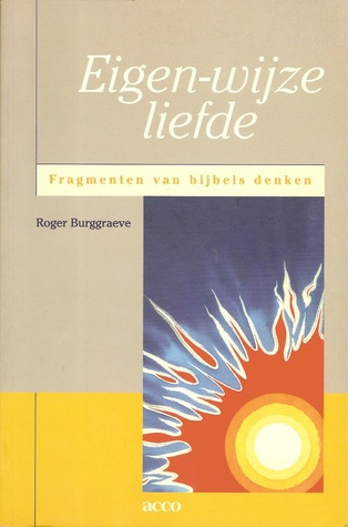Eigen-wijze liefde. Fragmenten van bijbels denken (Paperback)