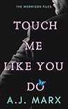 Touch Me Like You Do
