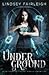 Underground by Lindsey Sparks