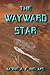 The Wayward Star