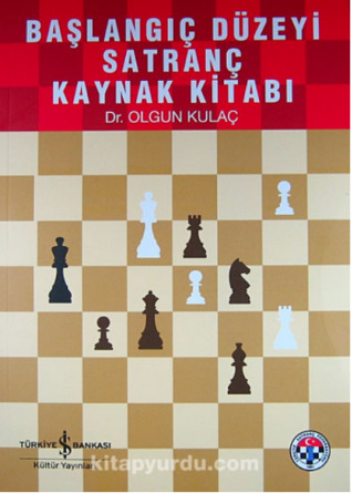 Başlangıç Düzeyi Satranç Kaynak Kitabı