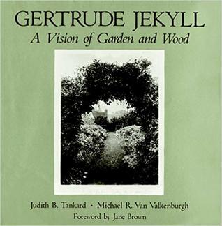 Gertrude Jekyll: A Vision of Garden and Wood (Hardcover)