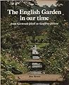 The English Garden in Our Time from Gertrude Jekyll to Geoffrey Jellicoe