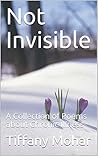 Not Invisible: A Collection of Poems about Chronic Illness
