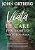 Viața pe care ți-ai dorit-o dintotdeauna. Discipline spiritua... by John Ortberg