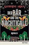 Der Bär und die Nachtigall by Katherine Arden