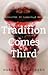 Tradition Comes Third