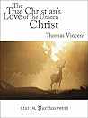 Book cover for The True Christian's Love of the Unseen Christ