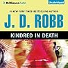 Kindred in Death by J.D. Robb Kindred in Death by J.D. Robb