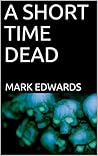 A SHORT TIME DEAD