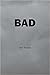 Bad