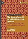 The Biopsychosocial Model of Health and Disease by Derek Bolton
