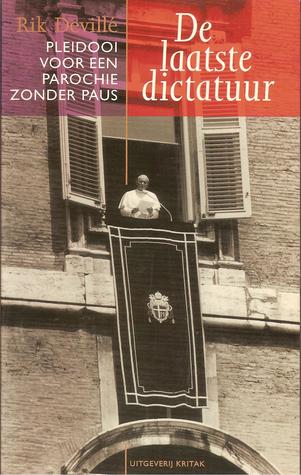 De laatste dictatuur. Pleidooi voor een parochie zonder paus