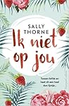 Ik niet op jou by Sally  Thorne