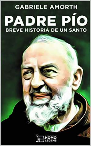 Padre Pío: Breve historia de un santo (Spanish Edition)